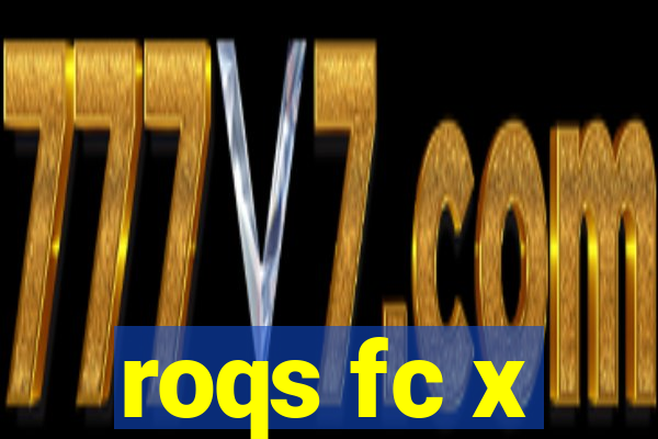 roqs fc x